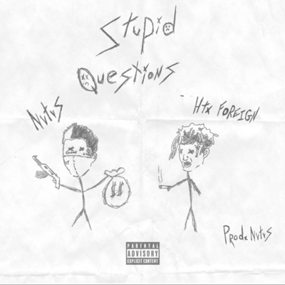Stupid Questions (feat. Htx Foreign) - Single