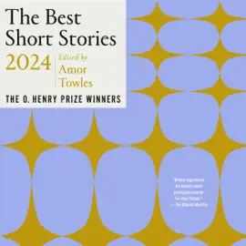 The Best Short Stories 2024: The O. Henry Prize Winners (Unabridged)