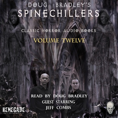 Doug Bradley's Spinechillers, Volume 12: Classic Horror Short Stories (Unabridged)