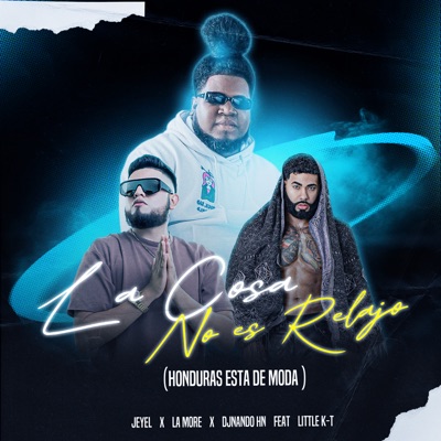 La Cosa No Es Relajo (Honduras Esta De Moda) [feat. Little k-T] - Single