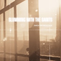 Sweater Weather - Single - Slumming with the Saints