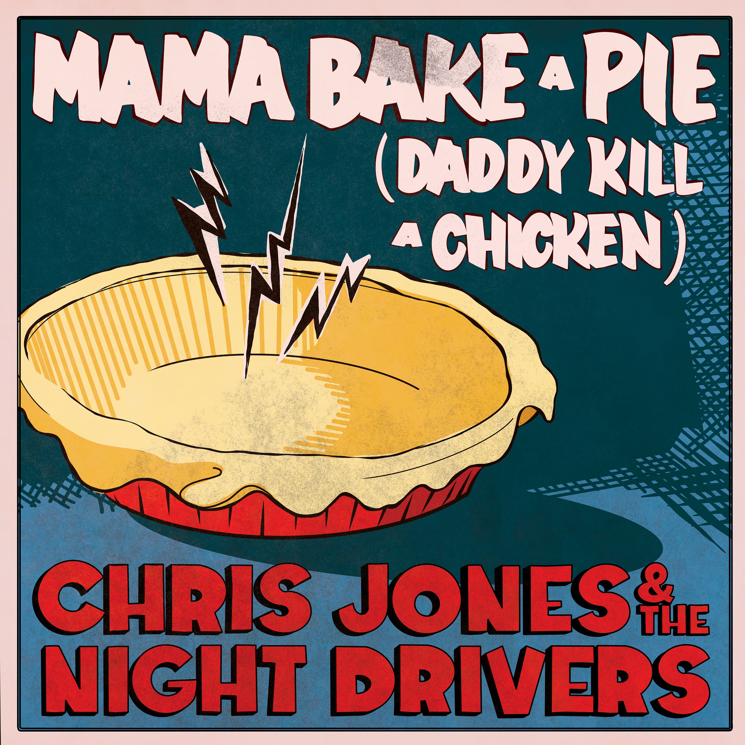 Mama Bake a Pie (Daddy Kill a Chicken) - Single