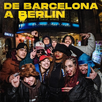DE BARCELONA A BERLÍN (feat. Azulinogena, Vvstears, Mad House Music, MC DRA, Matsu, Gandiii, La Yule & Cosmika) - Single