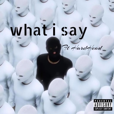 What i Say - Single