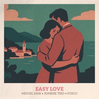 Easy Love - Single - Miguel Mar, Sunrise Trio & Fosco