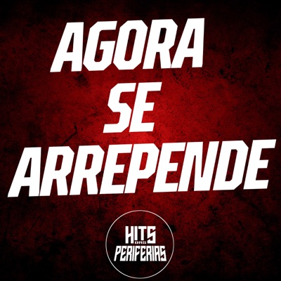 Agora Se Arrepende - Single