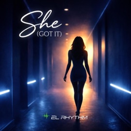 She (Got It) El Rhythm