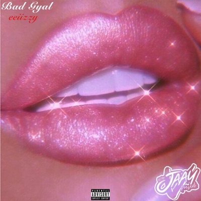 Bad Gyal (feat. Eeiizzy) - Single