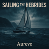 Sailing the Hebrides (feat. Christian Sievers) - Aureve new Single