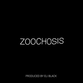 ZOOCHOSIS Eli Black