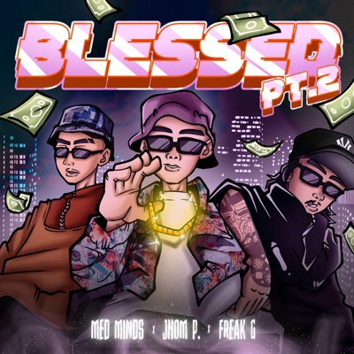 Blessed Pt. 2 (feat. MedMinds & Freak G) - Single