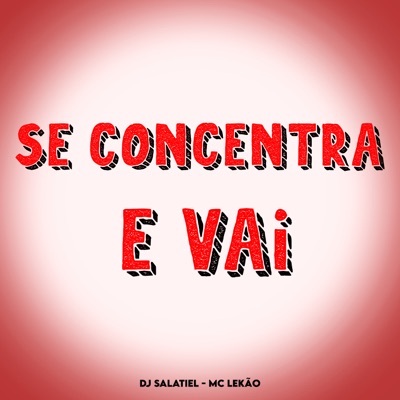 Se Concentra e Vai - Single