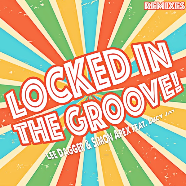 Locked in the Groove (feat. Lucy Jay) [Remixes]