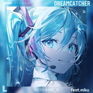 Dreamcatcher(feat.miku)