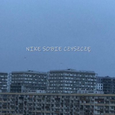 NIKE sobie czyszczę - Single