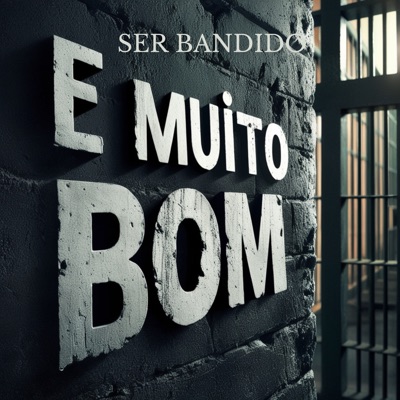 Ser Bandido É Muito Bom - Single