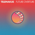 Telemakus, Chino Corvalán & Ted Taforo - Future Overture (feat. Raghav Mehrotra)