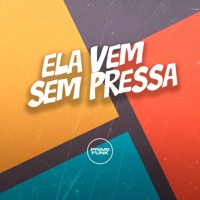 Ela Vem Sem Pressa (feat. Prime Funk) - Single - DJ Kayo Original & MC Buraga