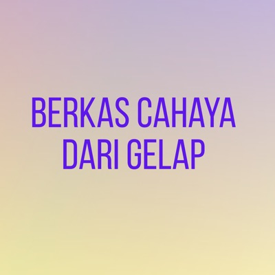 Song - Berkas Cahaya Dari Gelap - Em Mahalie Dosmaz
