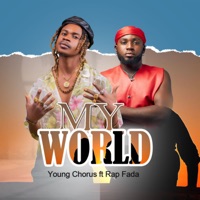 My World (feat. Rap Fada) - Single - Young Chorus
