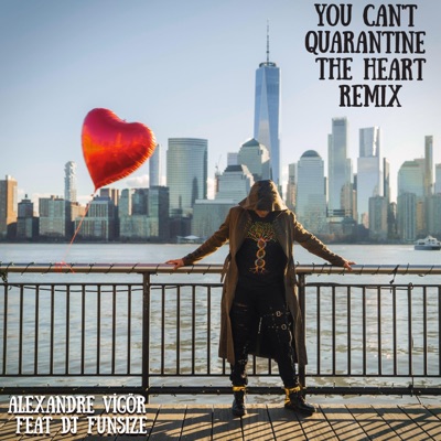 You Can't Quarantine The Heart (Remix) - Single