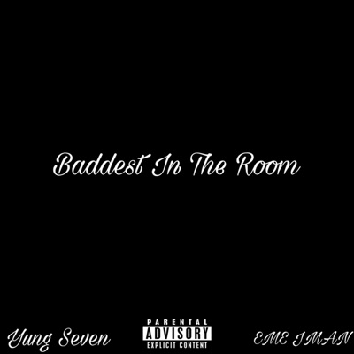 Baddest In The Room (feat. EME JMAN) - Single