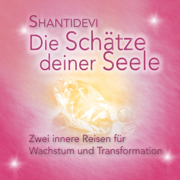 Die Schätze Deiner Seele: Zwei innere Reisen für Wachstum und Transformation