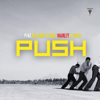 PUSH (feat. Bizle Marley, Penz Melaidis & Educe) - Single