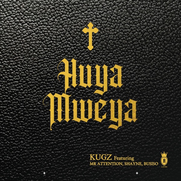 Huya Mweya (feat. Mr Attention, Shayne & Busiso)