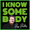  I Know Somebody 