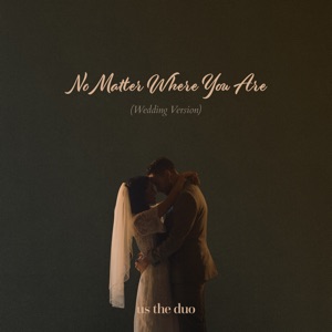 No Matter Where You Are (Wedding Version) - Single