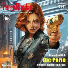 Die Paria - Perry Rhodan - Erstauflage 3341 (Ungekürzt)