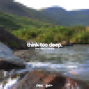 Think Too Deep. (feat. Zamira) - Single