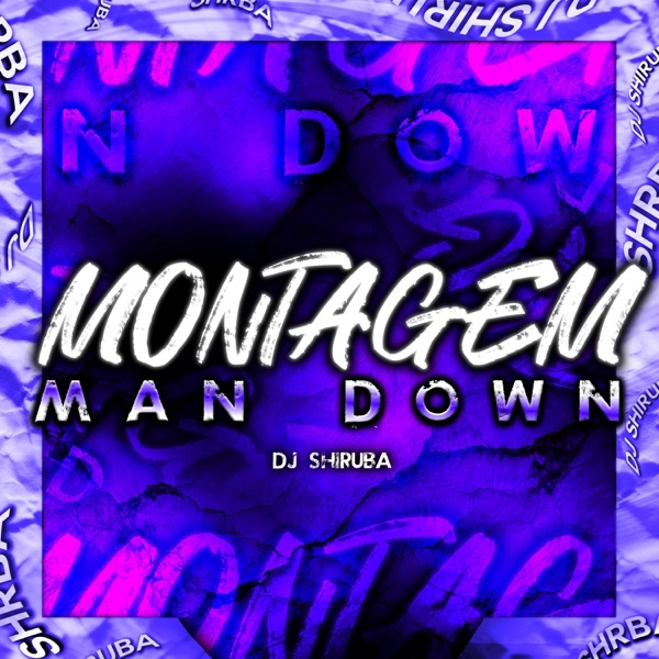 Cover of Montagem Man Down (feat. MC MAYAH & Mc Luizinho) - Single