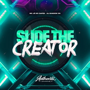 Slide The Creator (feat. Mc Jé do Capão)