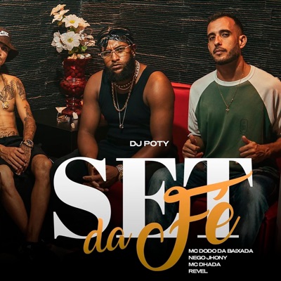 Set da Fé (feat. MC Dodô da Baixada, Nego Jhony, MC Dhada, Revel & DJ Poty) - Single
