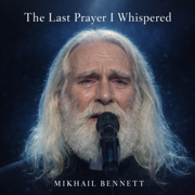 The last prayer I whispered - Mikhail Bennett