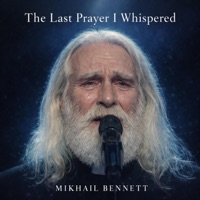 The last prayer I whispered - Mikhail Bennett