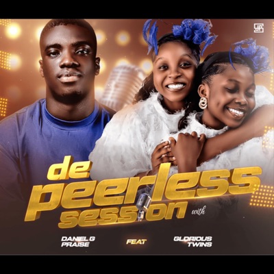 De-peerless Session (feat. Daniel G Praise & Glorious Twins)