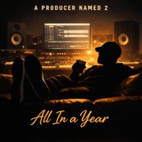 All In a Year - A Producer Named 2