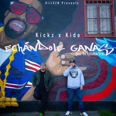 Echandole Ganas (feat. Kido) - Single