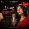 Ai Sargam Studio - Punjabi New Trending Song Laung Gawacha