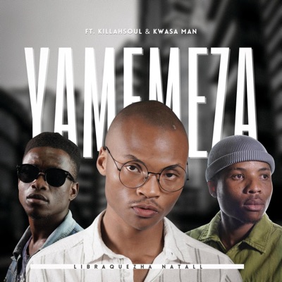YAMEMEZA (feat. Kwasa Man & KillahSoul) - Single