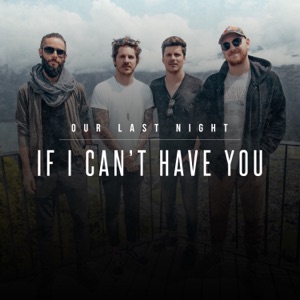 If I Can't Have You - Single