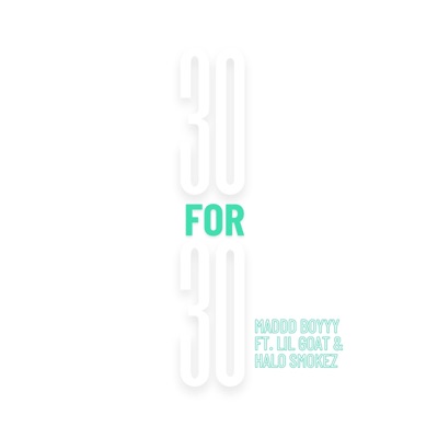 30 for 30 (feat. Lil Goat & Halo Smokez) - Single