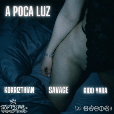 A POCA LUZ (feat. SAVAGE & KIDD YARA) - Single