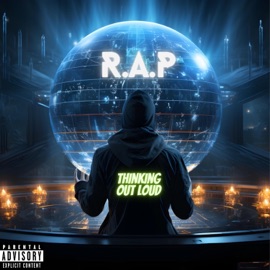 Thinking out loud R.A.P.