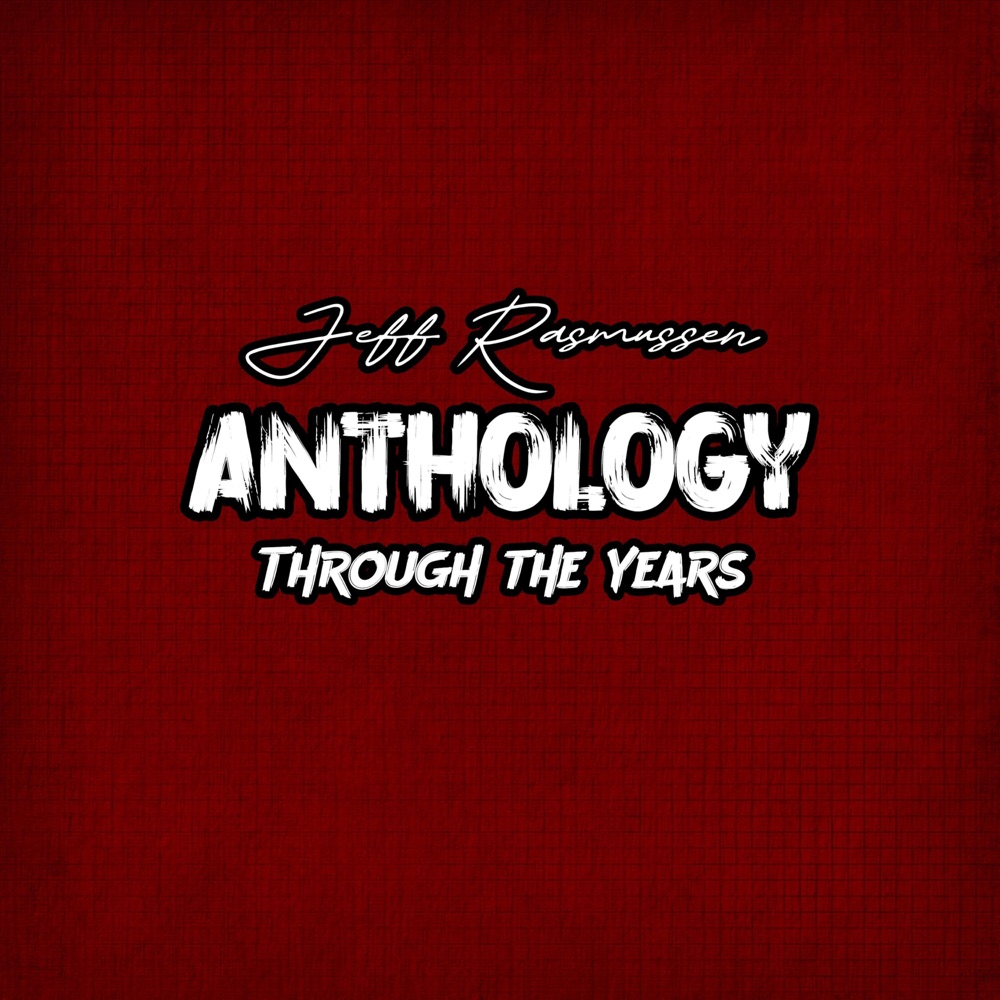 Обложка альбома «Jeff Rasmussen Anthology Through The Years» — Jeff Rasmussen