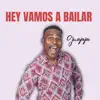 HEY VAMOS A BAILAR