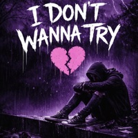 I Don't Wanna Try - Single - Jordan James Greydanus